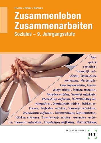 Zusammenleben - Zusammenarbeiten: SOZIALES - 9. Jahrgangsstufe: Bayern